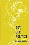 Art, Sex, Politics cover from Amazon